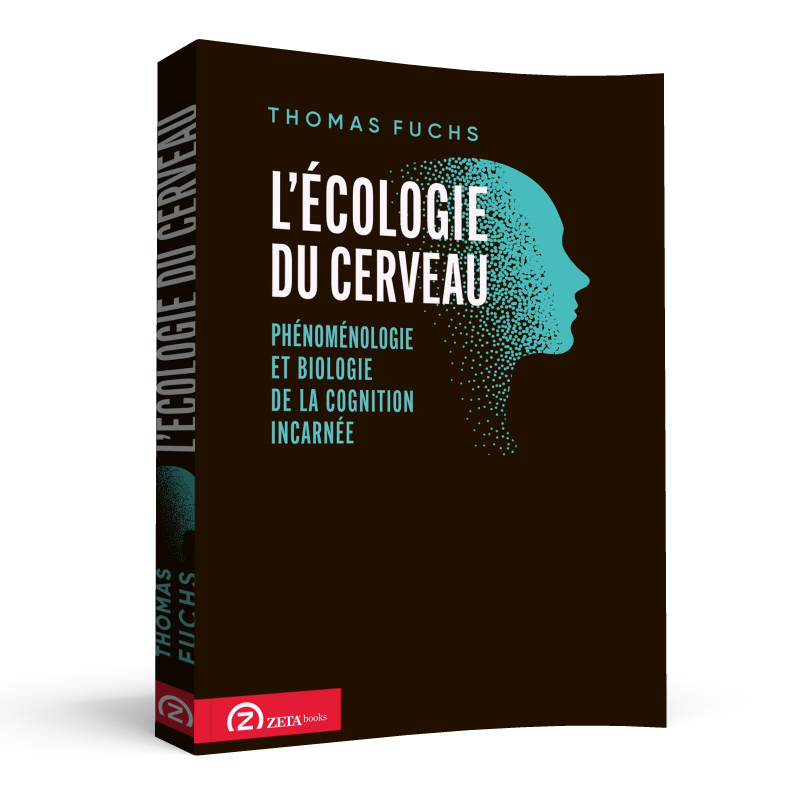 L’écologie du cerveau: Phénoménologie et biologie de la cognition incarnée