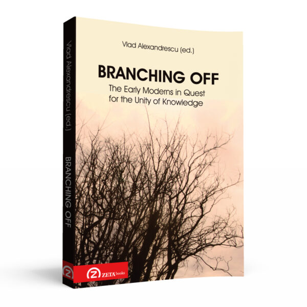 Branching Off. The Early Moderns in Quest for the Unity of Knowledge