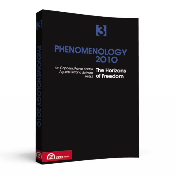 Phenomenology 2010, volume 3. Selected Essays from the Euro-Mediterranean Area: The Horizons of Freedom
