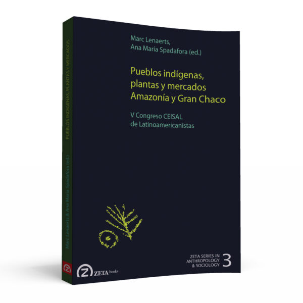 Pueblos indígenas, plantas y mercados. Amazonía y Gran Chaco - Zeta ...