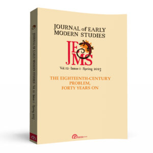 Journal of Early Modern Studies, Volume 12, issue 1 (Spring 2023): The Eighteenth-Century Problem, Forty Years On